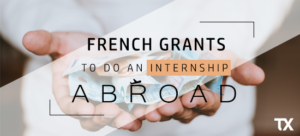 All the French student grants for an internship abroad